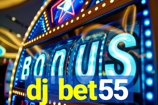 dj bet55